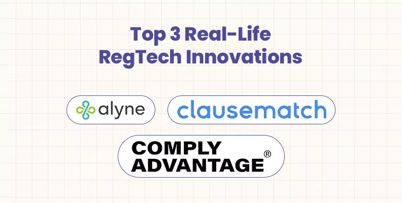 Top 3 Real-Life RegTech Innovations