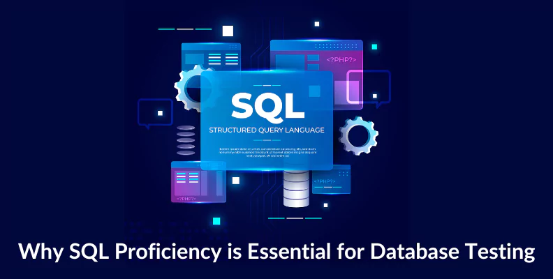 Why SQL Proficiency is Essential for Database Testing