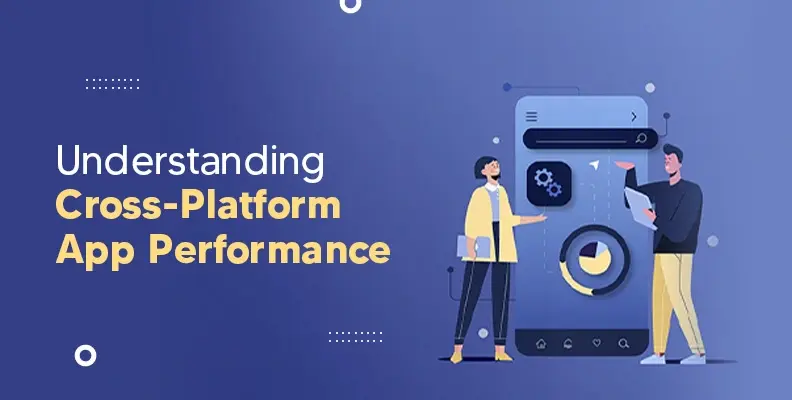 Understanding Cross-Platform App Performance