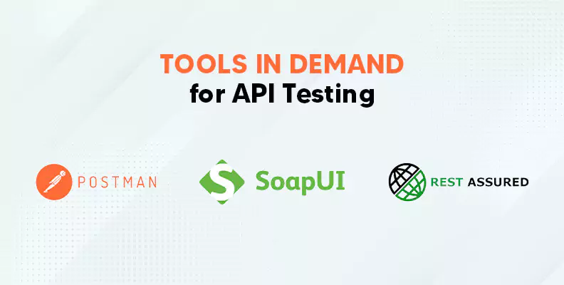 Tools in Demand for API Testing