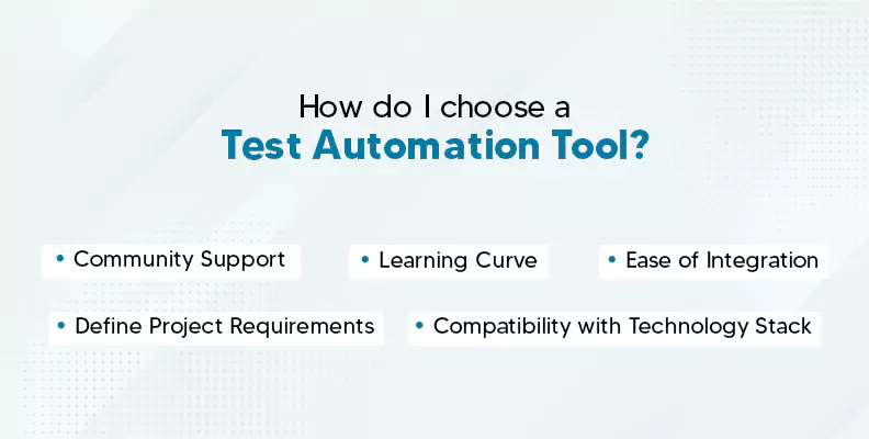 How do I choose a test automation tool?