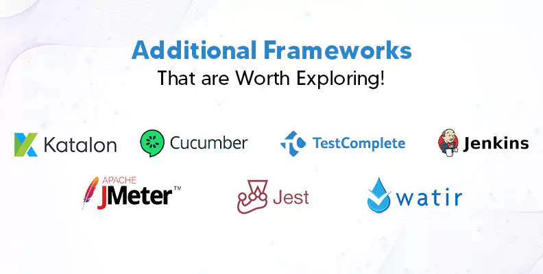 Additional Frameworks That Are Worth Exploring