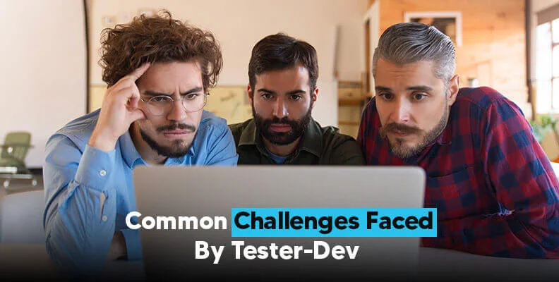 Challenges Faced By Tester-Dev